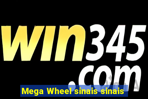 Mega Wheel sinais sinais